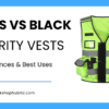 Hi-Vis vs. Black Security Vests_ Key Differences & Best Uses